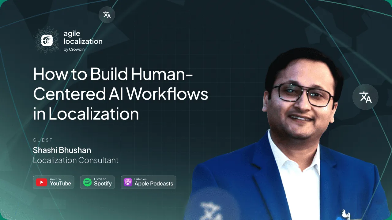 Crowdin Agile Localization podcast with Shashi Bhushan